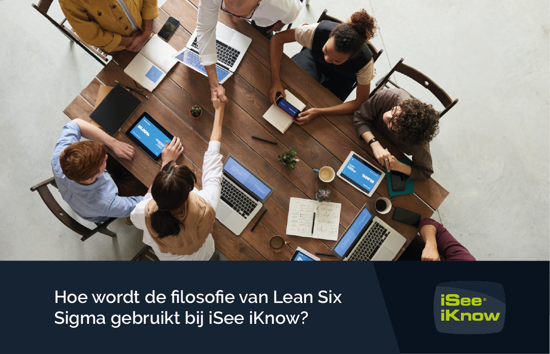 Afbeelding bij Hoe wordt de filosofie van Lean Six Sigma gebruikt bij iSee iKnow?
